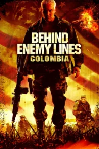 Behind Enemy Lines 3 (2009) ถล่มยุทธการโคลอมเบีย