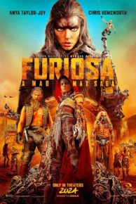 Furiosa: A Mad Max Saga (2024) ฟูริโอซ่า มหากาพย์ แมด แม็กซ์