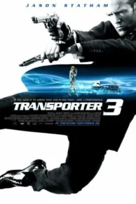 Transporter 3 (2008) เพชฌฆาต สัญชาติเทอร์โบ 3